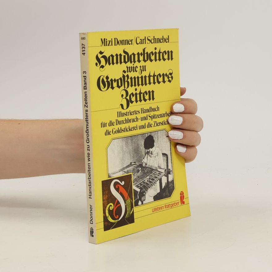 Carl Schnebel Handarbeiten wie zu Großmutters Zeiten Band 3