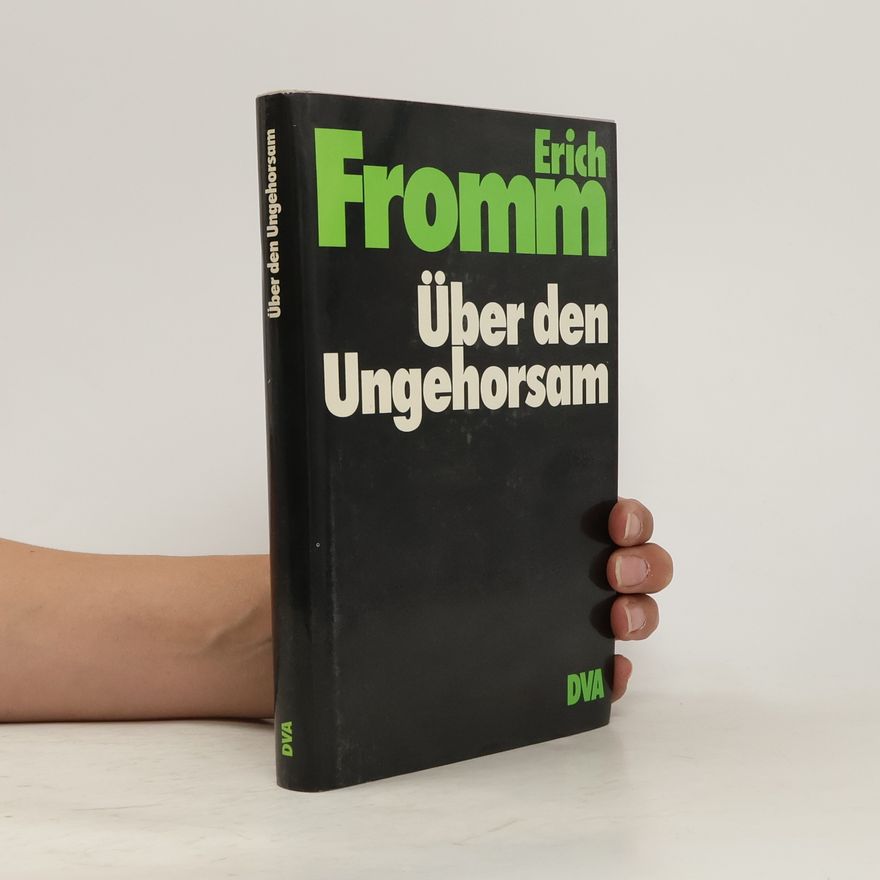 Erich Fromm Über den Ungehorsam und andere Essays