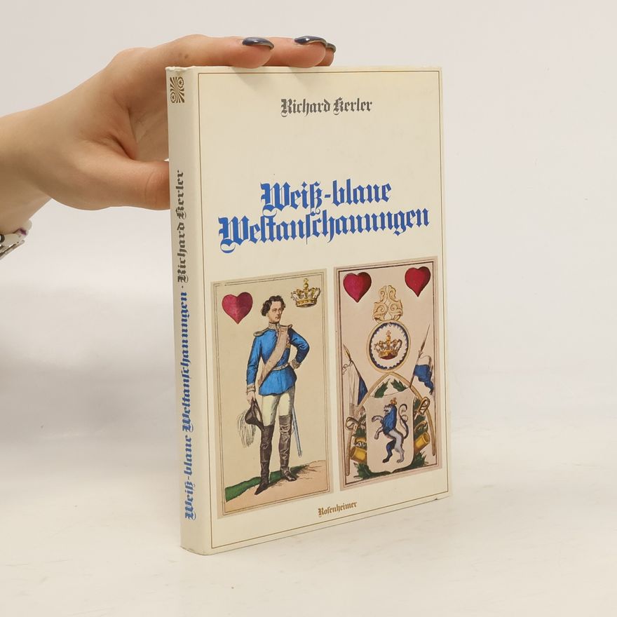 Kerler Richard Weiss-blaue Weltanschauungen