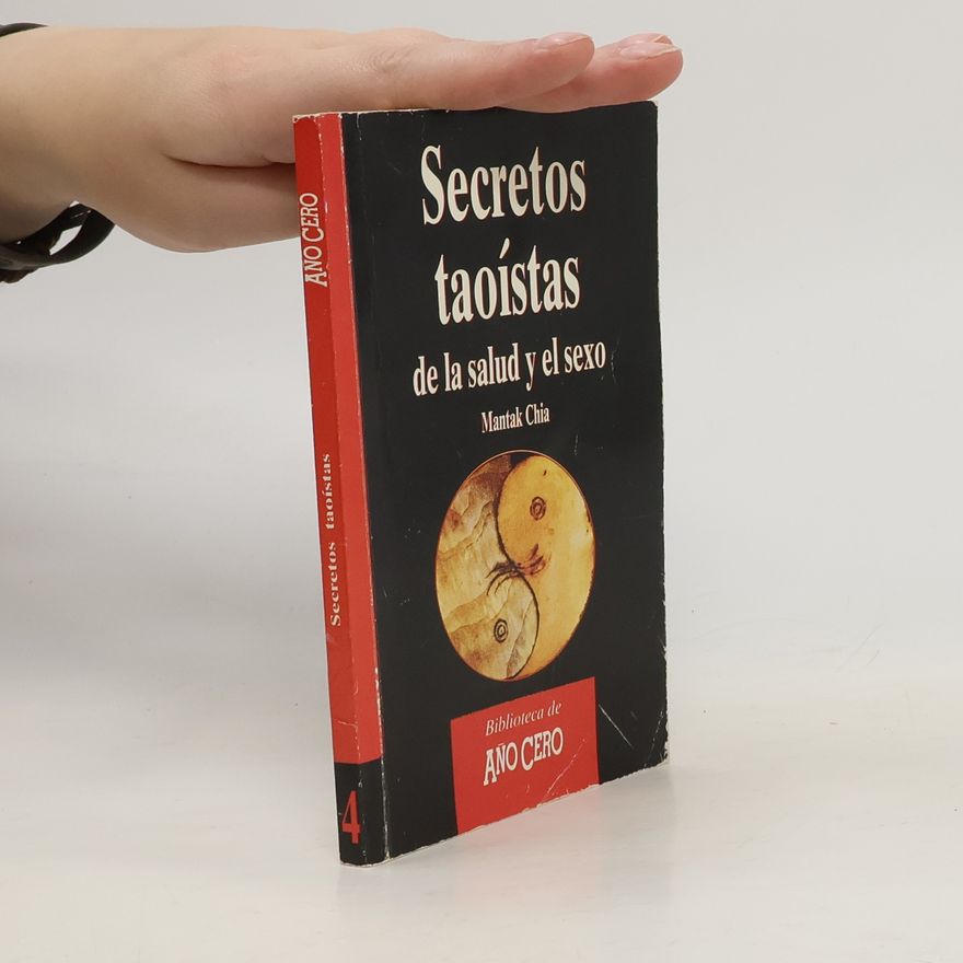 Mantak Chia Secretos taoístas de la salud y el sexo