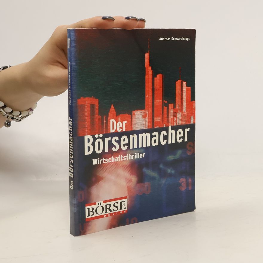 Andreas Schwarzhaupt Der Börsenmacher