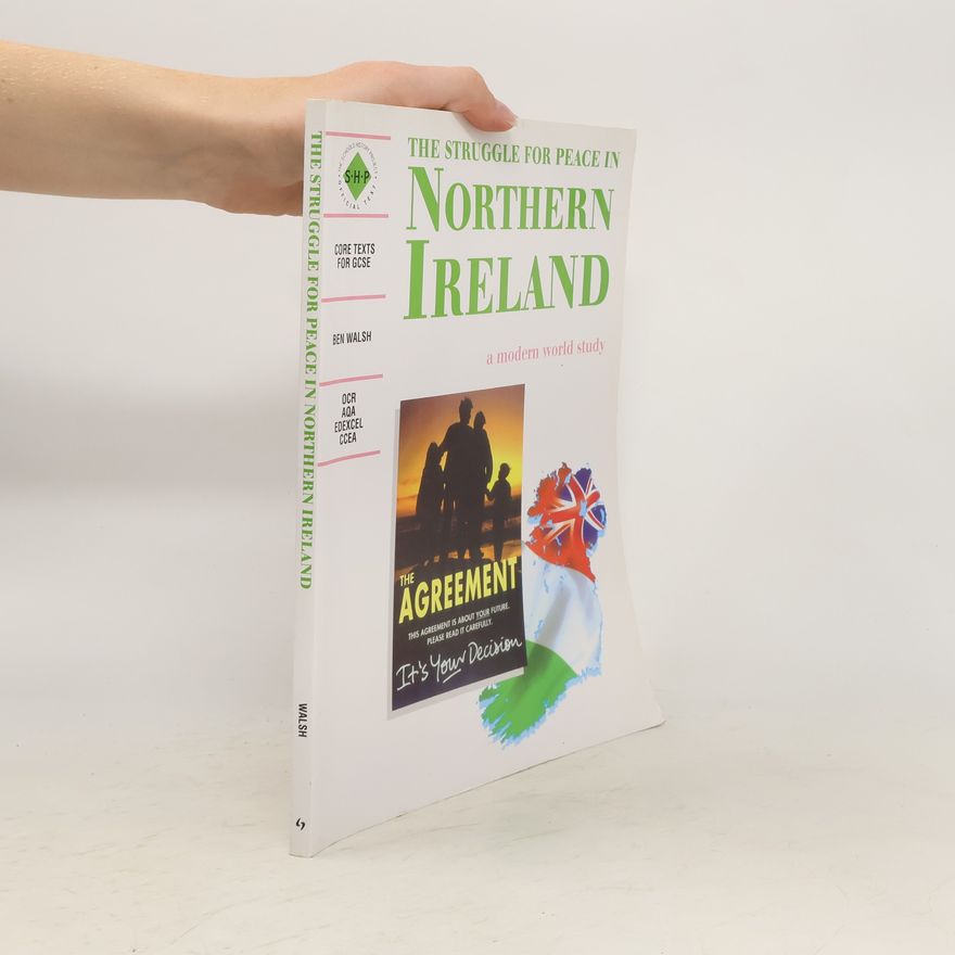 Ben Walsh The Struggle for Peace in Northern Ireland