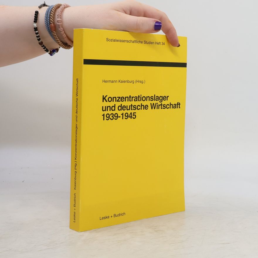 Hermann Kaienburg Konzentrationslager und deutsche Wirtschaft 1939 - 1945