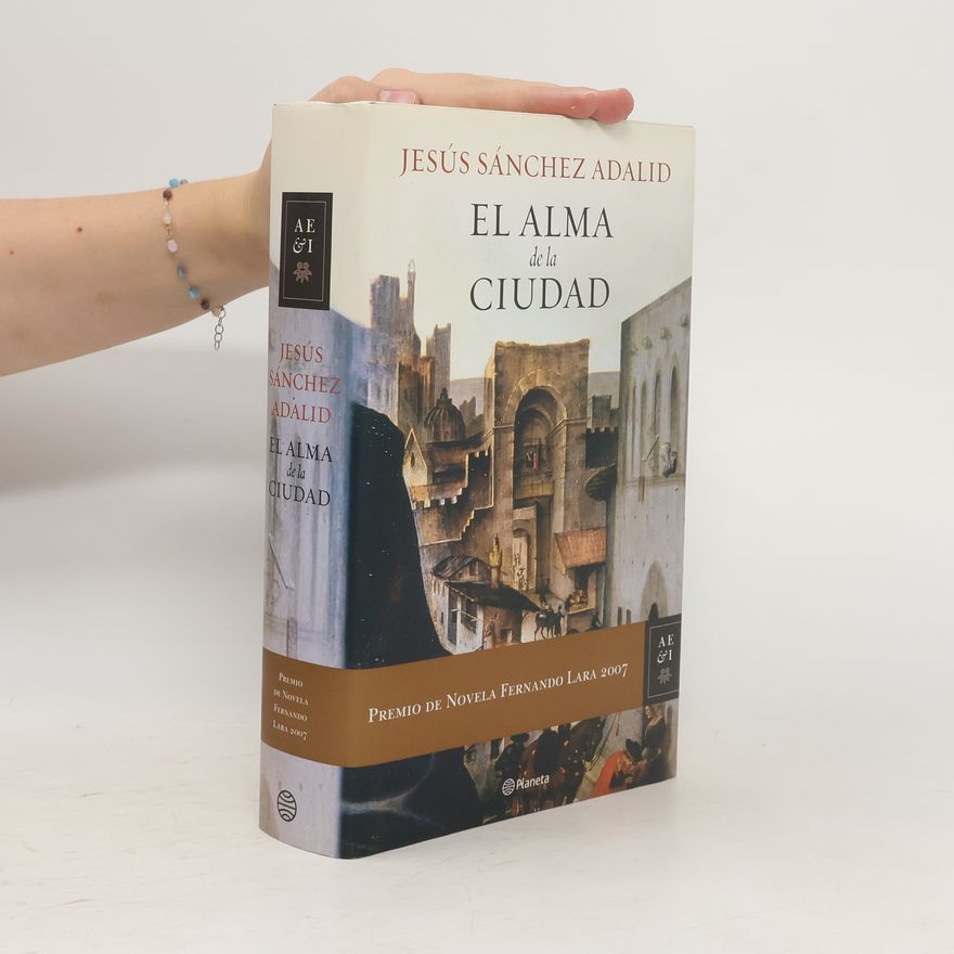 Jesús Sánchez Adalid El alma de la ciudad