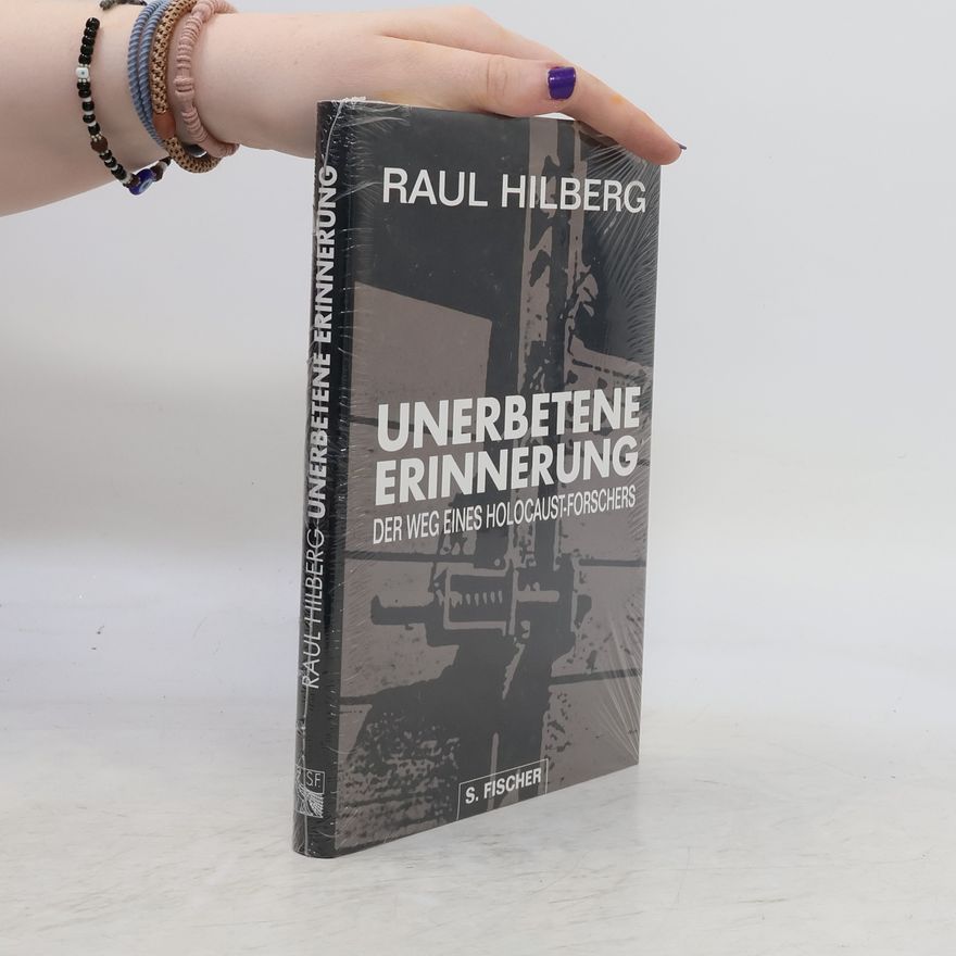 Raul Hilberg Unerbetene Erinnerung