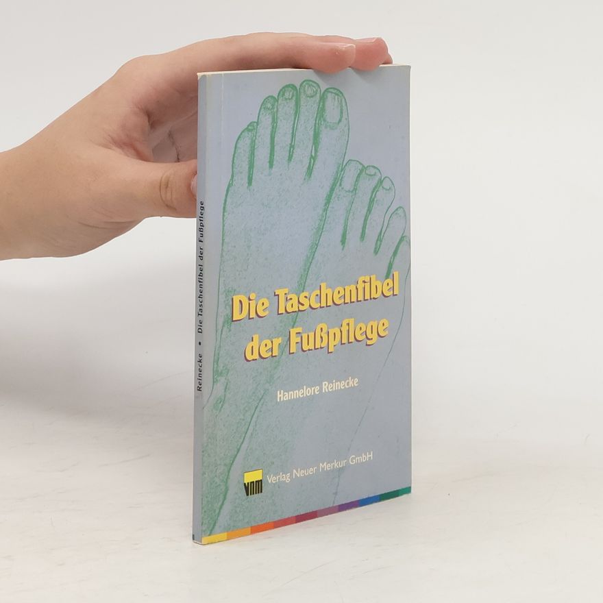 Hannelore Reinecke Die Taschenfibel der Fußpflege