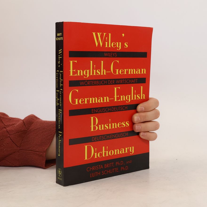 Lilith Schutte Wiley's English-German, German-English Business Dictionary