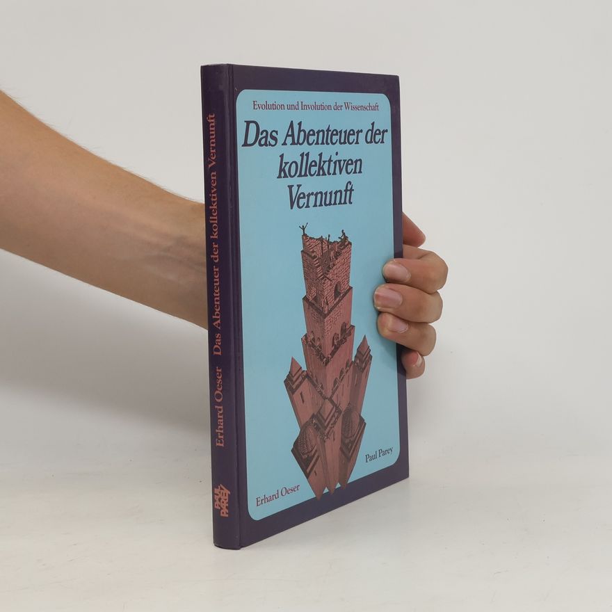 Erhard Oeser Das Abenteuer der kollektiven Vernunft