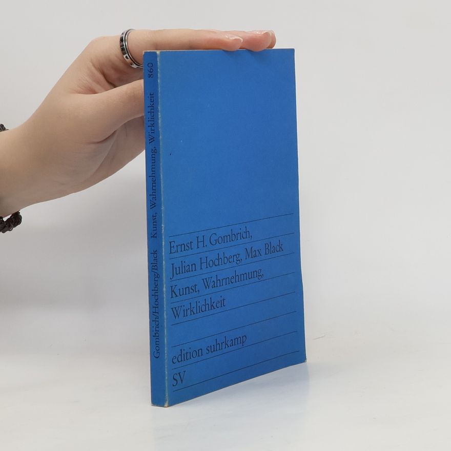 Ernst Gombrich Kunst, Wahrnehmung, Wirklichkeit