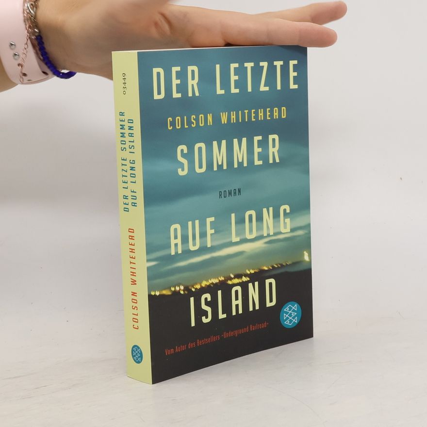 Colson Whitehead Der letzte Sommer auf Long Island