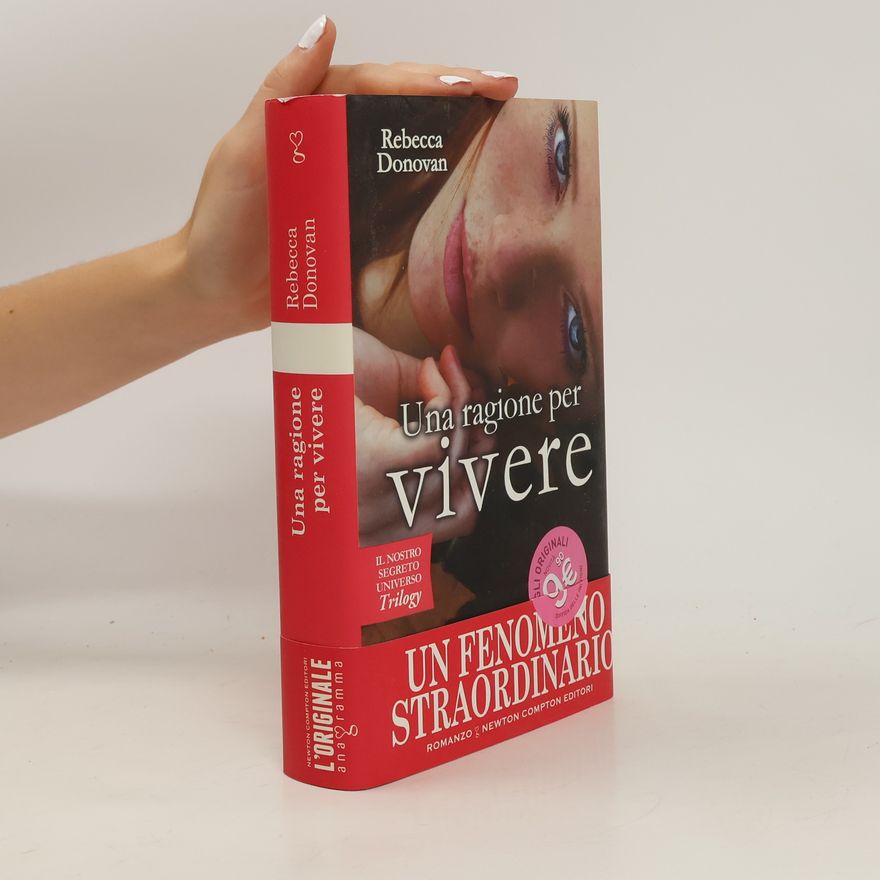 Rebecca Donovan Una ragione per vivere. Il nostro segreto universo. Trilogy