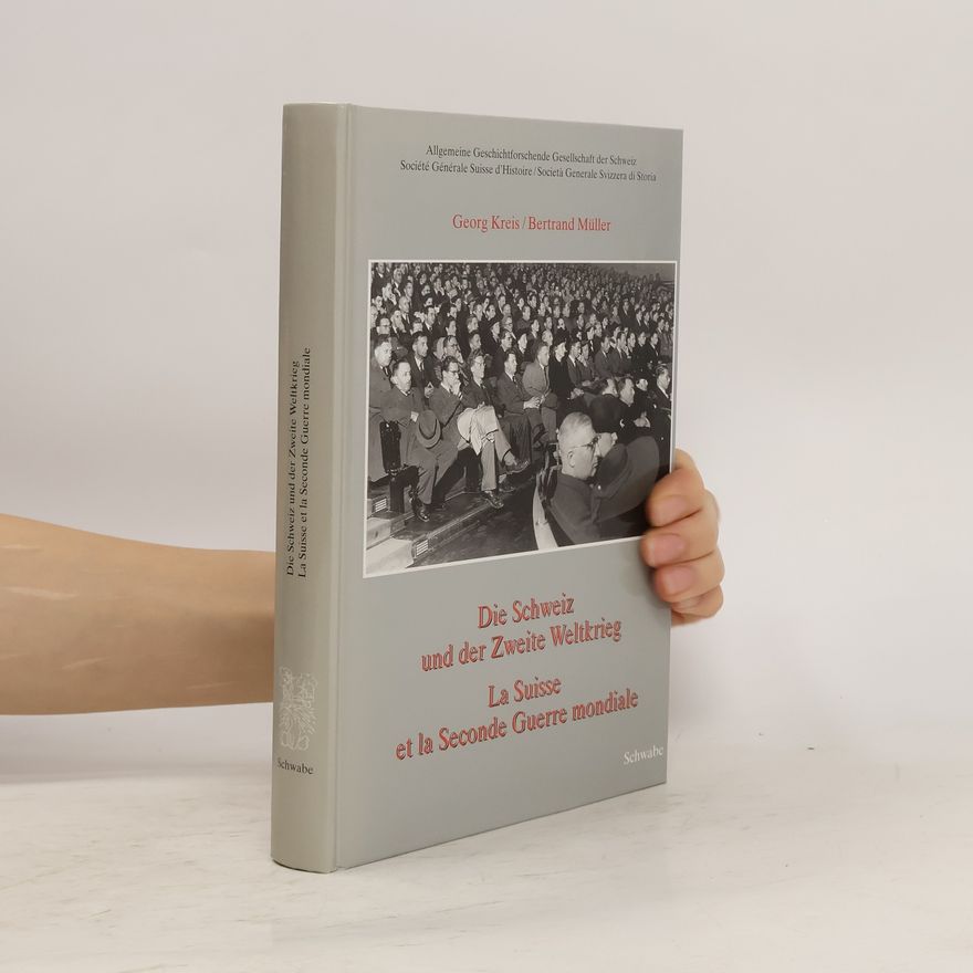 Georg Kreis Die Schweiz und der Zweite Weltkrieg