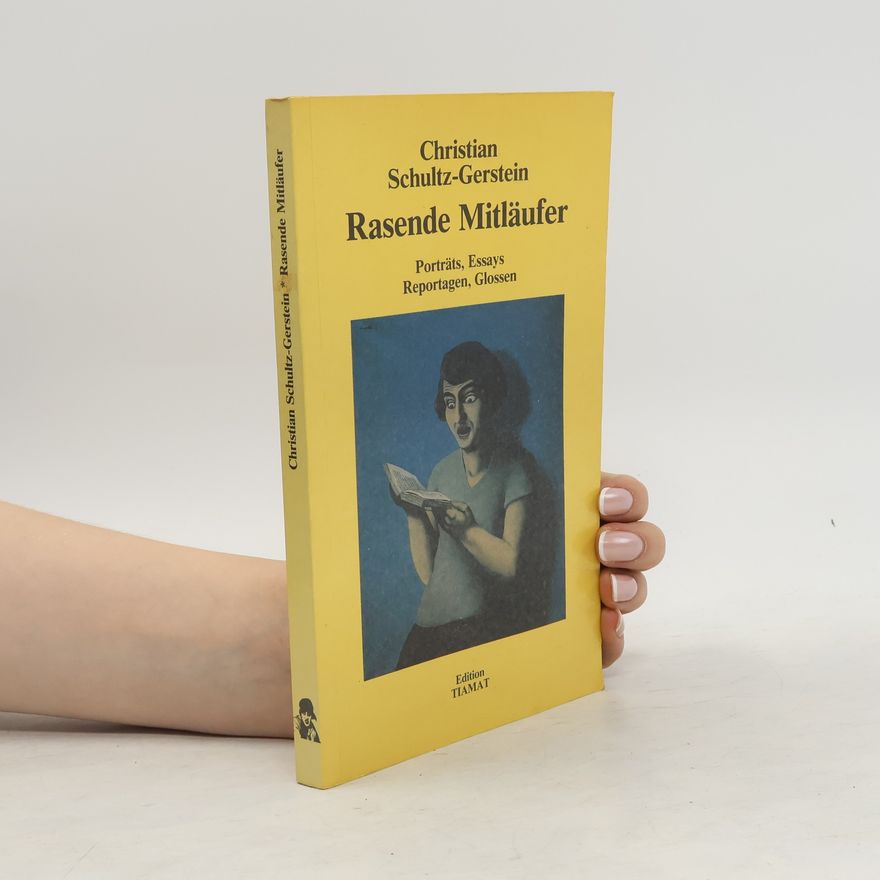 Christian Schultz-Münzenberg Rasende Mitläufer