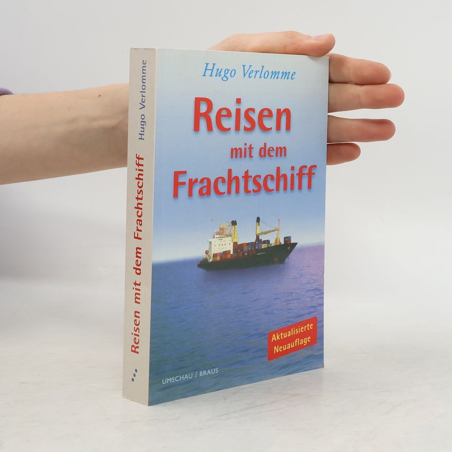 Hugo Verlomme Reisen mit dem Frachtschiff