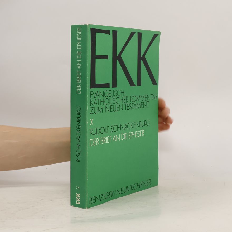 Rudolf Schnackenburg EKK - 10: Der Brief an die Epheser