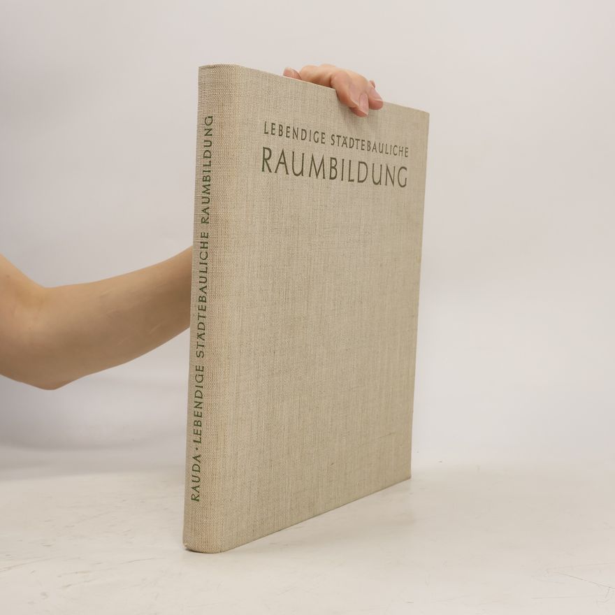 Wolfgang Rauda Lebendige städtebauliche Raumbildung