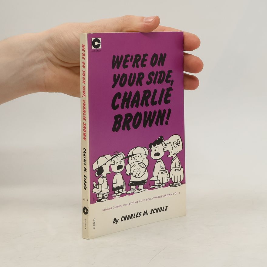 Charles M. Schulz We're on your side, Charlie Brown!