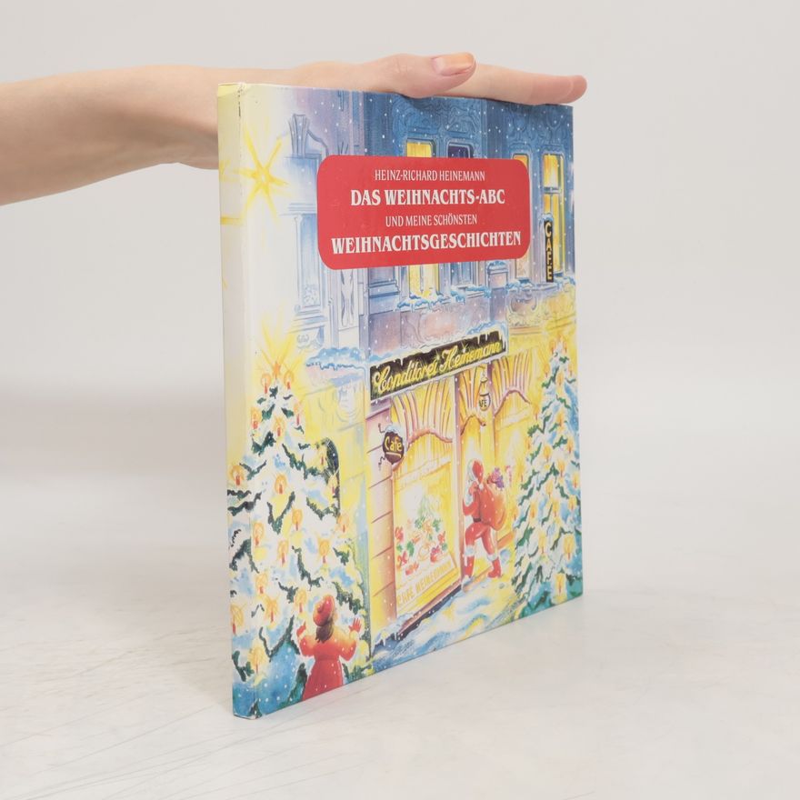 Heinz Richard Heinemann Das Weihnachts-ABC und meine schönsten Weihnachtsgeschichten