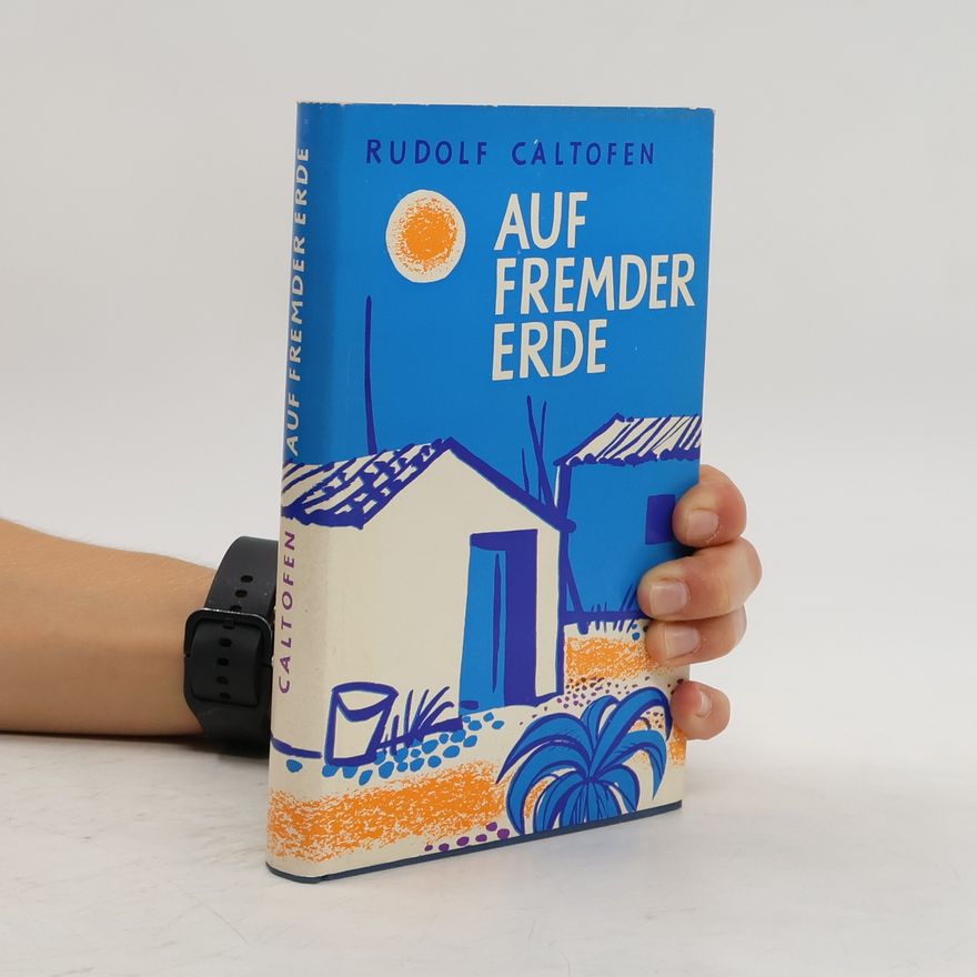 Rudolf Caltofen Auf fremder Erde