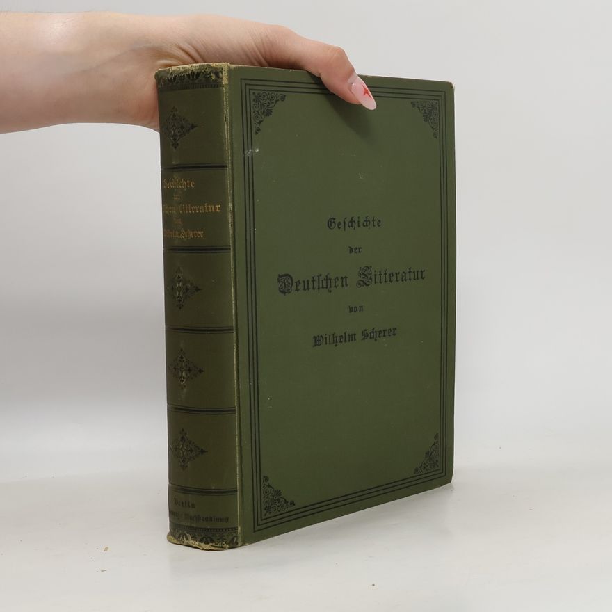 Wilhelm Scherer Geschichte der Deutschen Litteratur