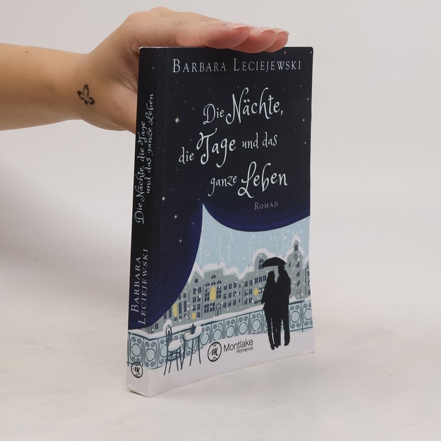 Barbara Leciejewski Die Nächte, die Tage und das ganze Leben