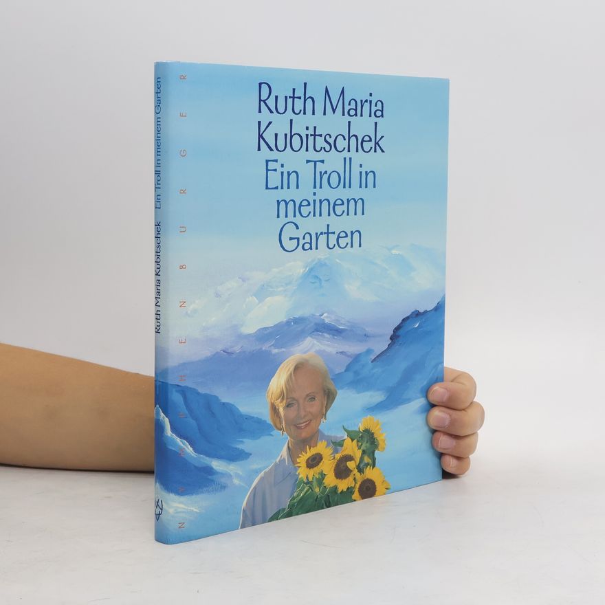 Ruth-Maria Kubitschek Ein Troll in meinem Garten