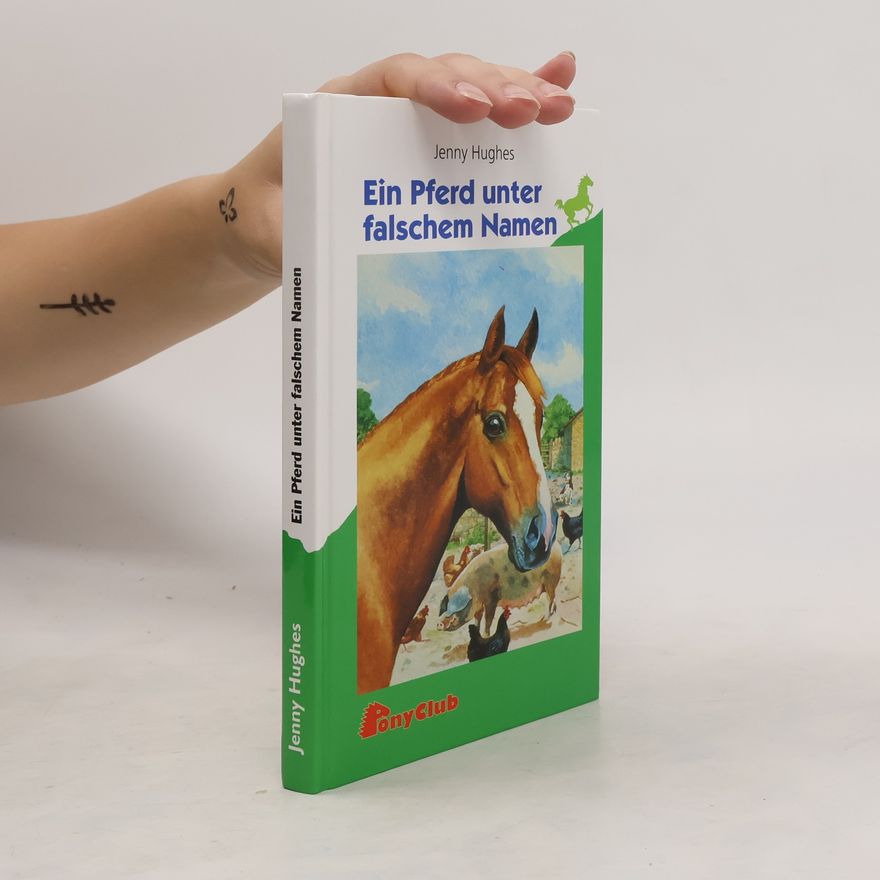 Jenny Hughes Ein Pferd unter falschem Namen