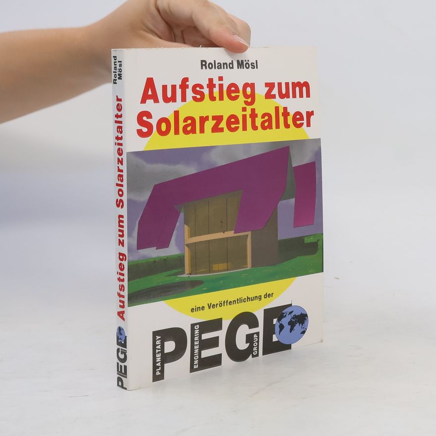 Roland Mösl Aufstieg zum Solarzeitalter
