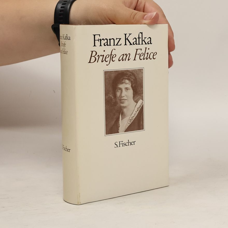 Franz Kafka Briefe an Felice und andere Korrespondenz aus der Verlobungszeit
