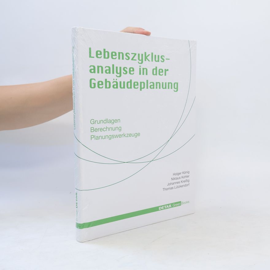 Holger König Lebenszyklusanalyse in der Gebäudeplanung
