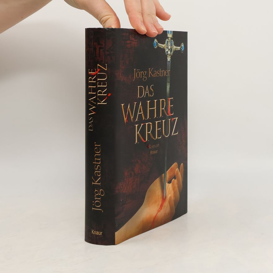 Jörg Kastner Das wahre Kreuz
