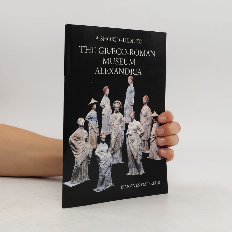 J. Y. Jean Yves Empereur A Short Guide to the Graeco-Roman Museum, Alexandria