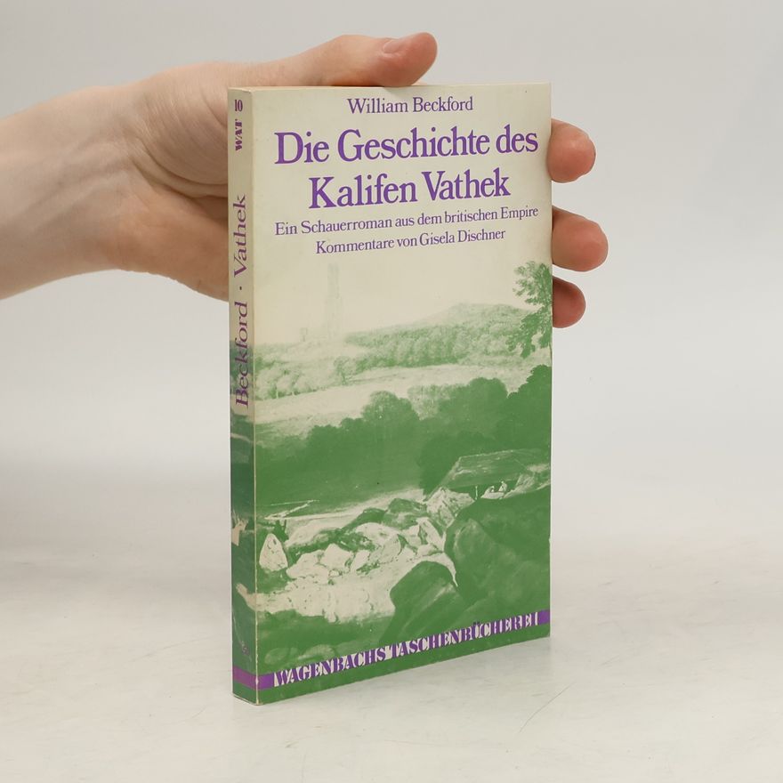William Beckford Die Geschichte des Kalifen Vathek