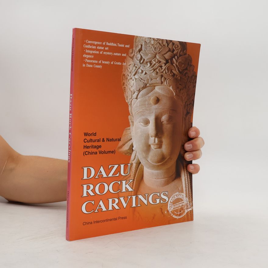 Wang Qing Lun World Cultural & Natural Heritage (China Volume): Dazu Rock Carvings