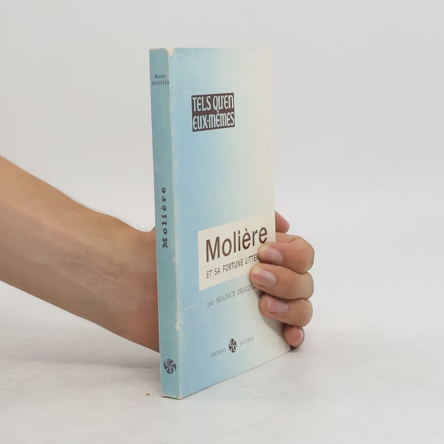 Maurice Descotes Molière et sa fortune littéraire