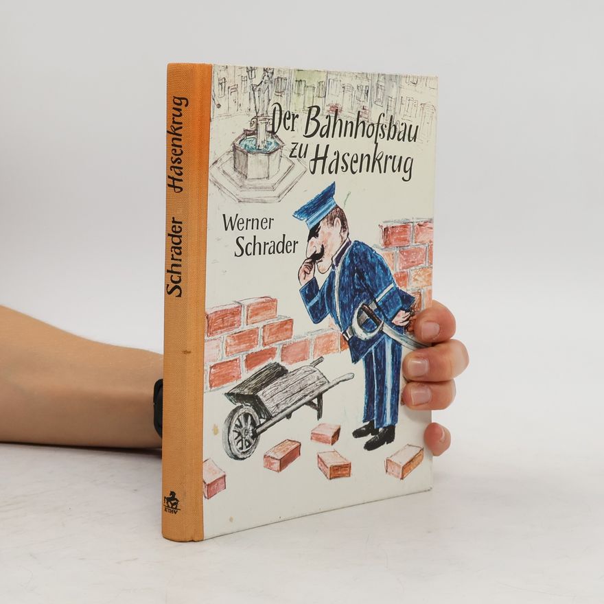 Werner Schrader Der Bahnhofsbau zu Hasenkrug