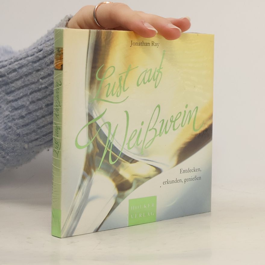 Jonathan Ray Lust auf Weißwein
