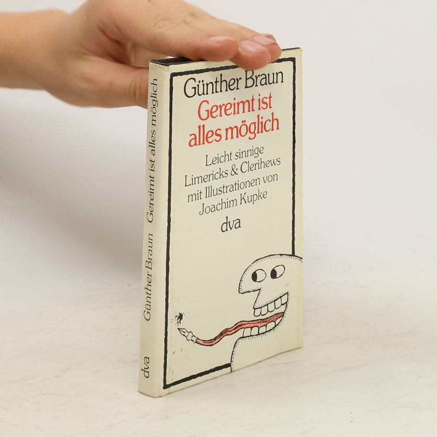Günther Braun Gereimt ist alles möglich