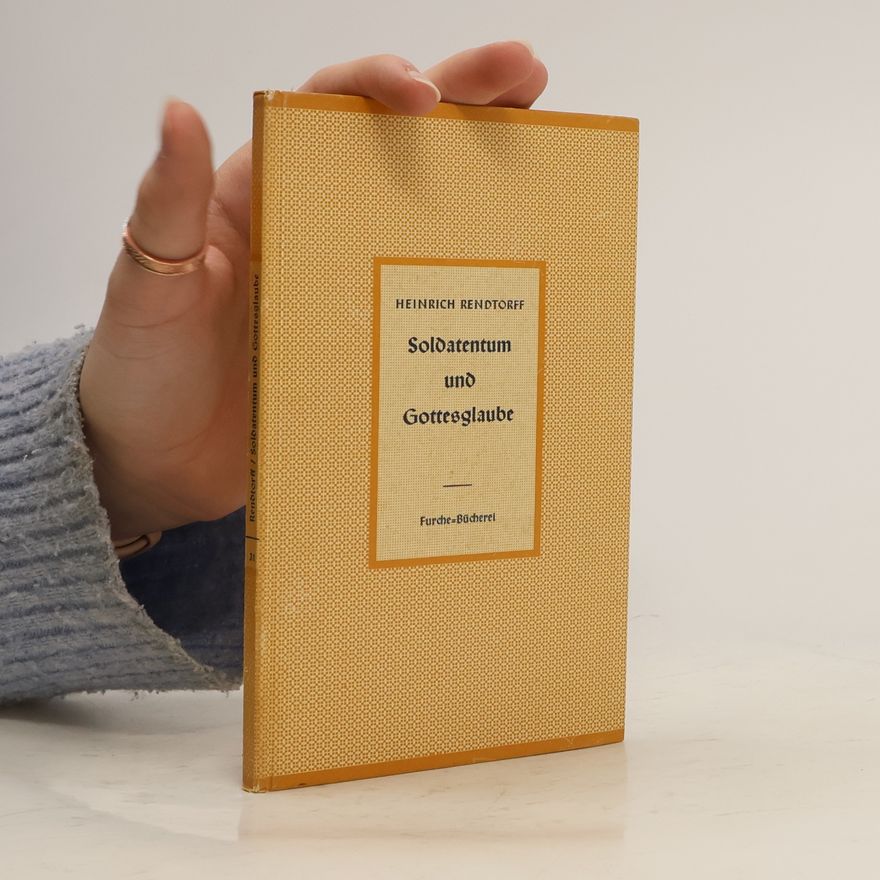 Heinrich Rendtorff Soldatentum und Gottesglaube