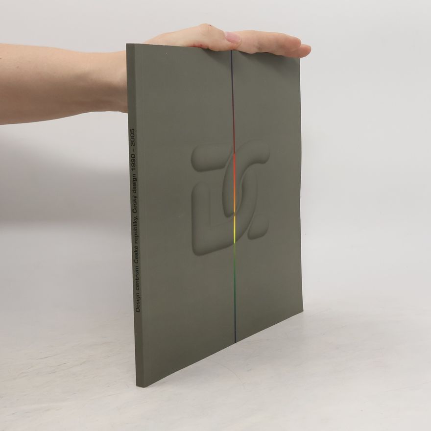 Kolektiv autorů Design centrum České republiky. Český design 1990 - 2005