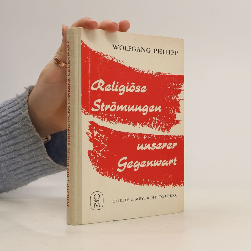 Wolfgang Philipp Religiöse Strömungen unserer Gegenwart