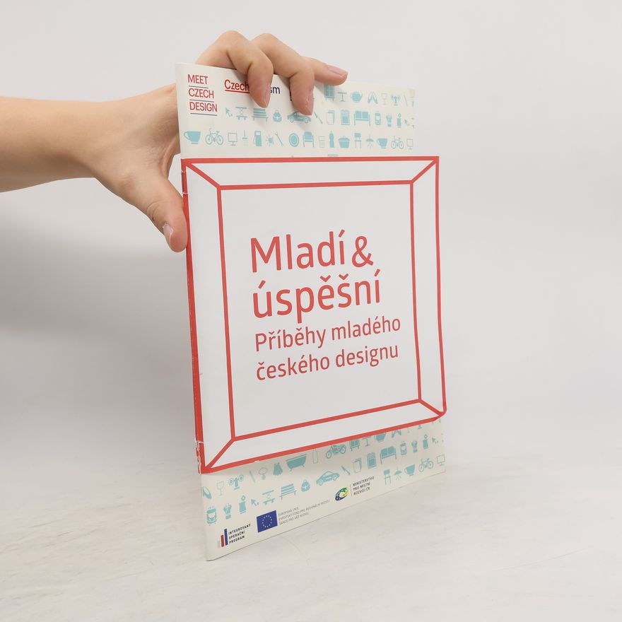 Various authors Mladí & úspěšní: příběhy mladého českého designu