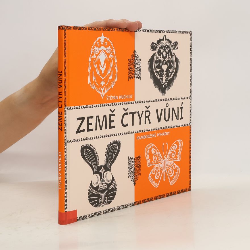 Štěpán Kuchlei Země čtyř vůní - Kambodžské pohádky