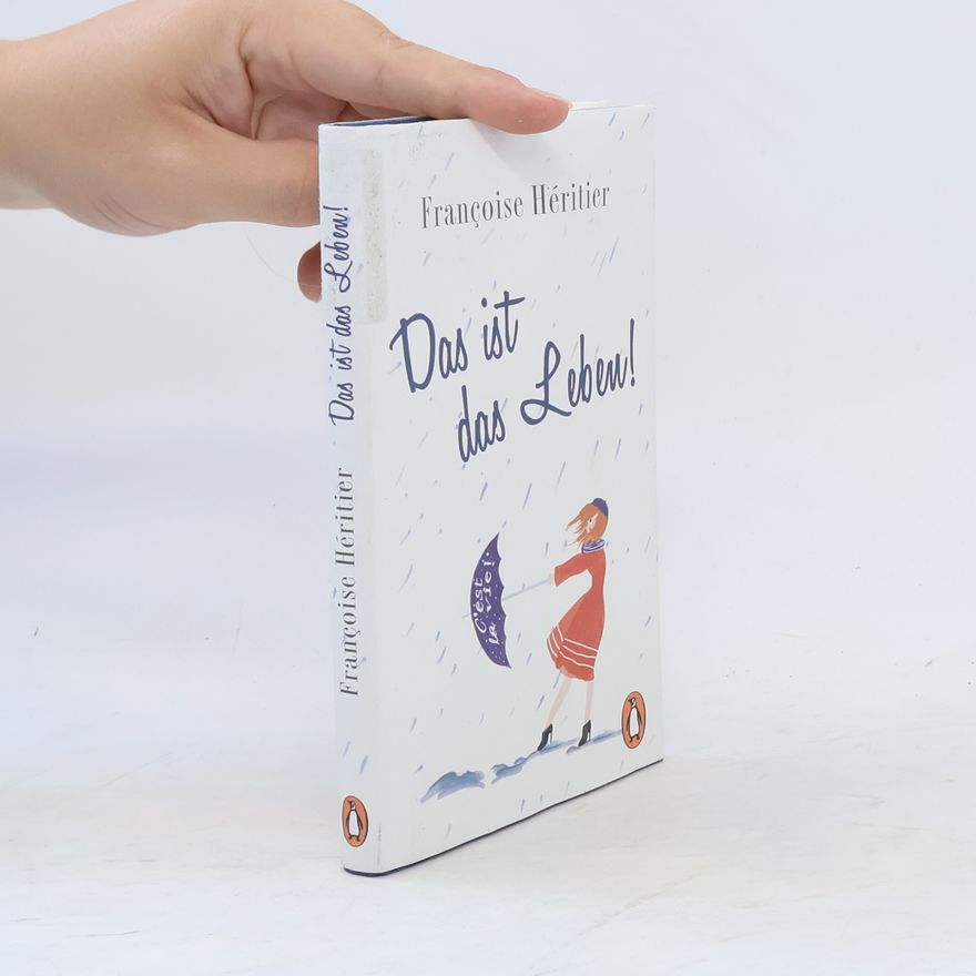 Françoise Héritier Das ist das Leben!