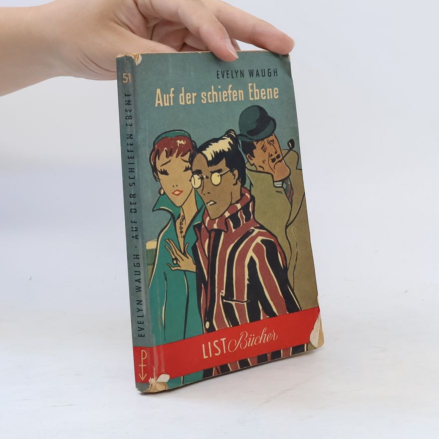 Evelyn Waugh Auf der schiefen Ebene