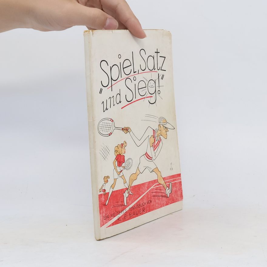 R. P. Bauer Spiel, Satz und Sieg!