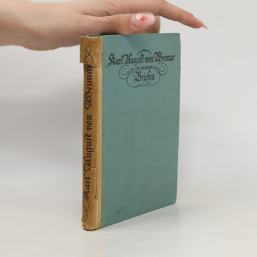 Autorenkollektiv Carl August von Weimar in seinen Briefen