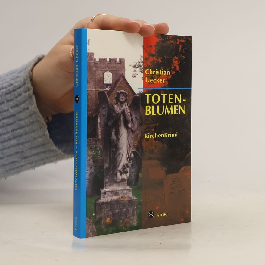 Christian Uecker Totenblumen