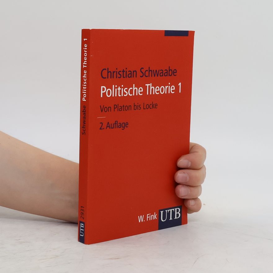 Christian Schwaabe Politische Theorie. Bd.1