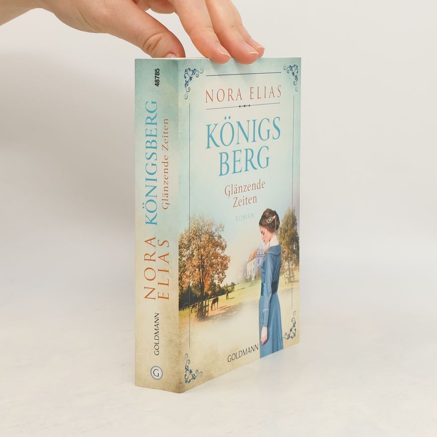 Nora Elias Königsberg - glänzende Zeiten